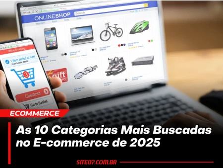 As 10 Categorias Mais Buscadas no E-commerce de 2025: Conheça as Tendências e Como Aproveitá-las