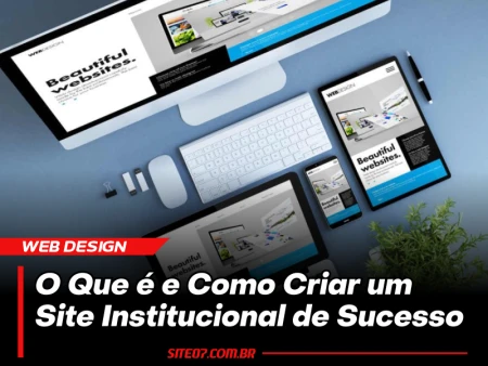 O Que é e Como Criar um Site Institucional de Sucesso