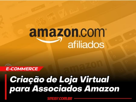 Criação de Loja Virtual para Associados Amazon – Monetize com Produtos da Amazon
